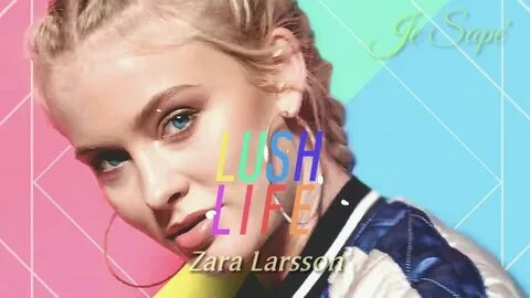 Zara larsson lush life