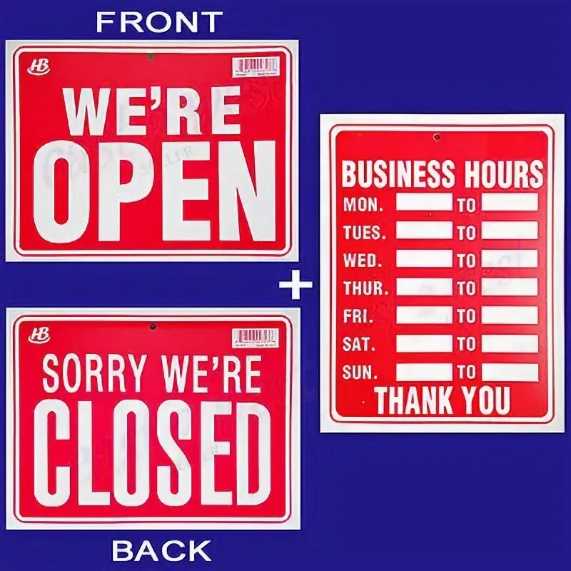 Business hours closed. Sorry were open. Sorry we are closed.