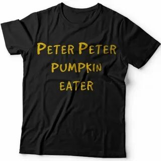 Прикольные футболки с надписью "Peter Peter pumpkin eater" ("...