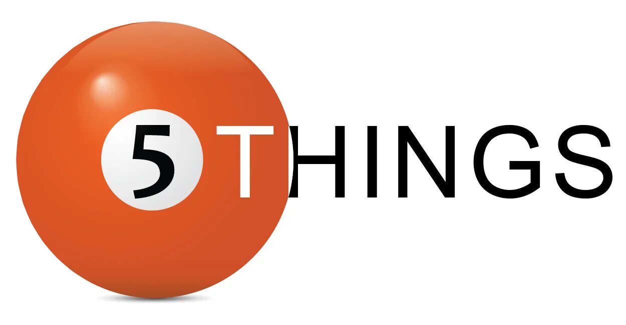 5 1 things. 5 things.