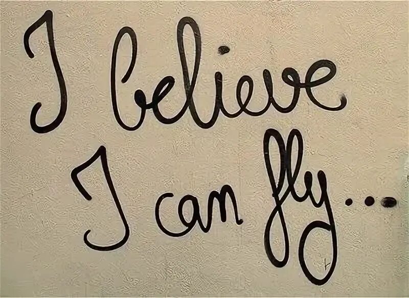 I believe i can текст. Надпись believe. Надписи белив. I believe i can Fly тату. Fly надпись i believe.