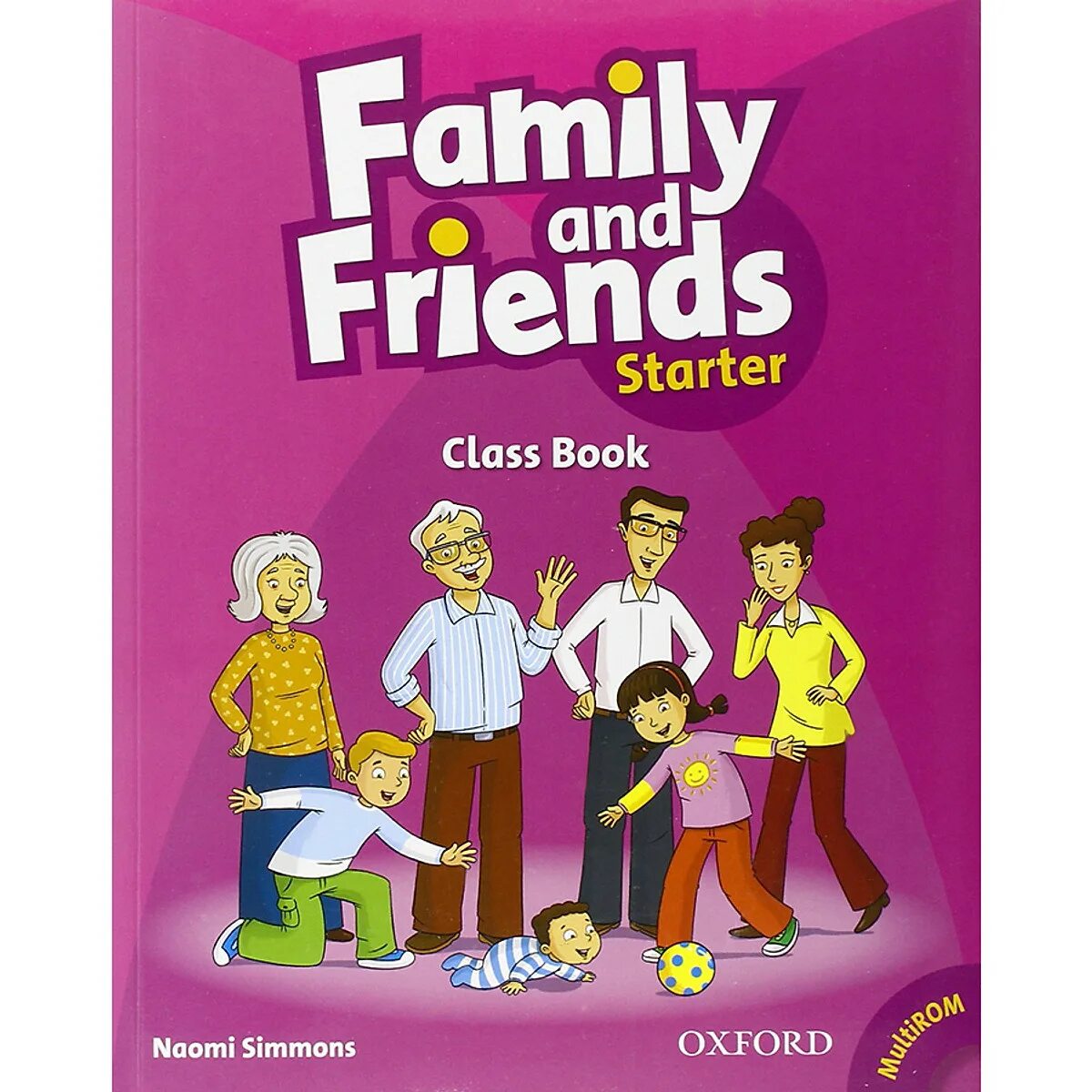 Family and friends students. Family and friends 1, Oxford University Press (Автор Naomi Simmons). Английский язык Family and friends class book Naomi Simmons 1. Family and friends первое издание. Family friends книжка английская.