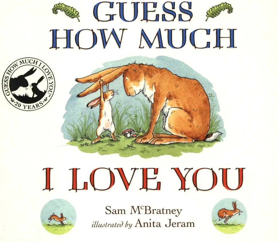 How much i. Guess how much i love you. ростомер guess how much i love you. guess how much i love you worksheets. guess how much i love you by sam mcbratney.