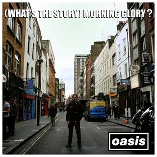 Oasis what the story morning glory