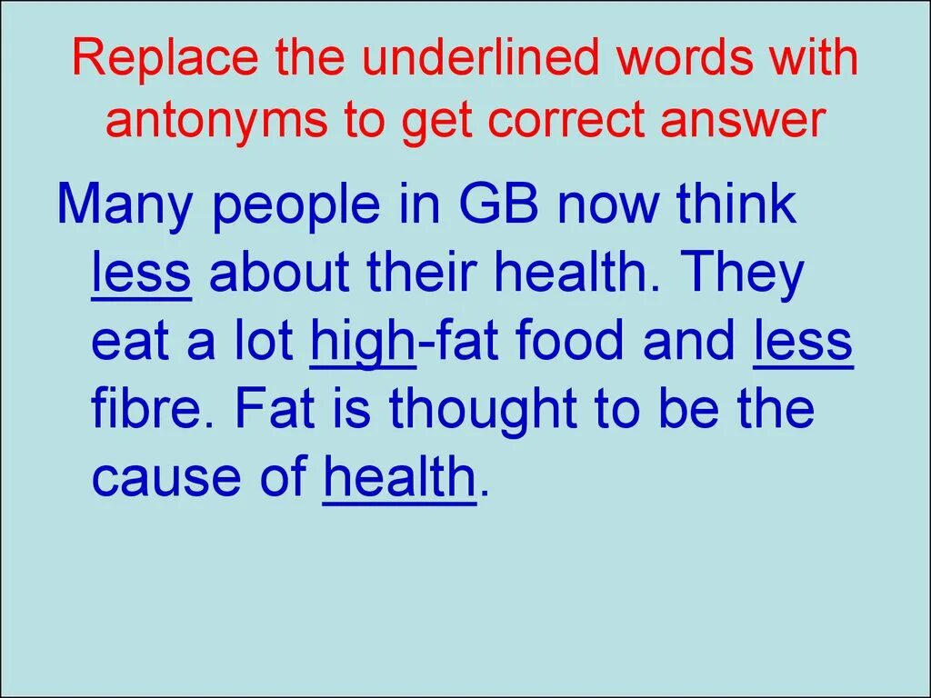 Underlined words. Replace the underlined words in bold with their antonyms slow smooth.