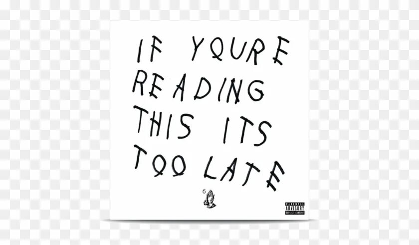 A this is it. If you reading this it's too late. Drake if you're reading this it's too late Tour. Read this!. If you read this it's too late худи.