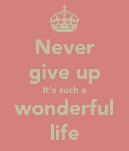 Never give up its such a wonderful Life. Тату never give up its such a wonderful Life. Never give up it's such a wonderful Life hurts. Never give up it's such a wonderful Life quote. Such it up