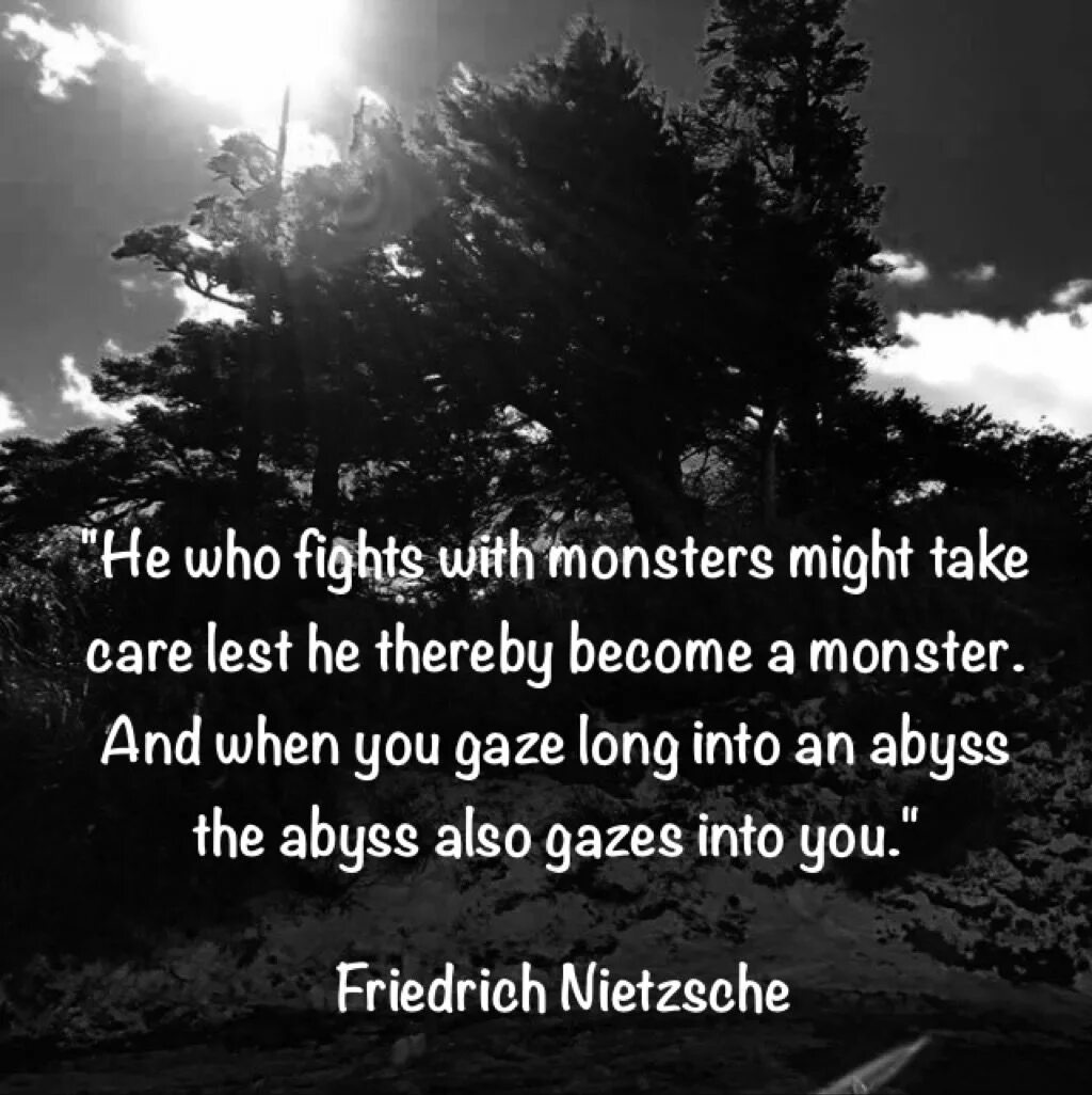 If you are longing to. Friedrich nietzsche if you gaze long into an abyss the abyss also gazes into you. if you gaze long into an abyss the abyss also gazes into you. monster quotes. friedrich nietzsche if you gaze.