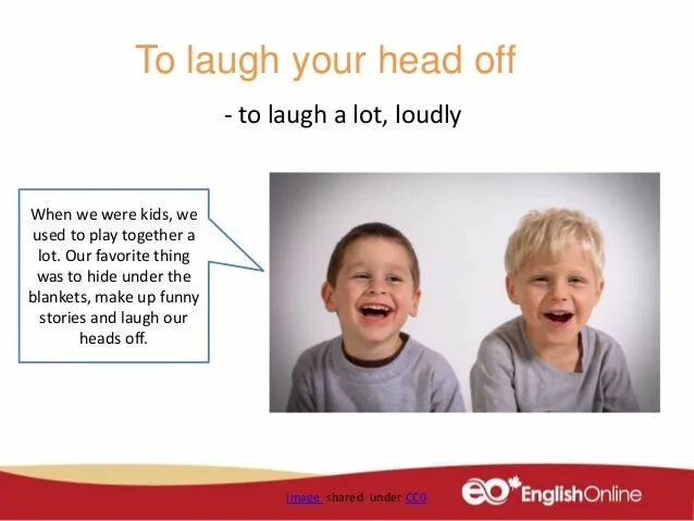 Great laugh идиома. Laughing перевод. Laugh перевод. Laugh your head off.