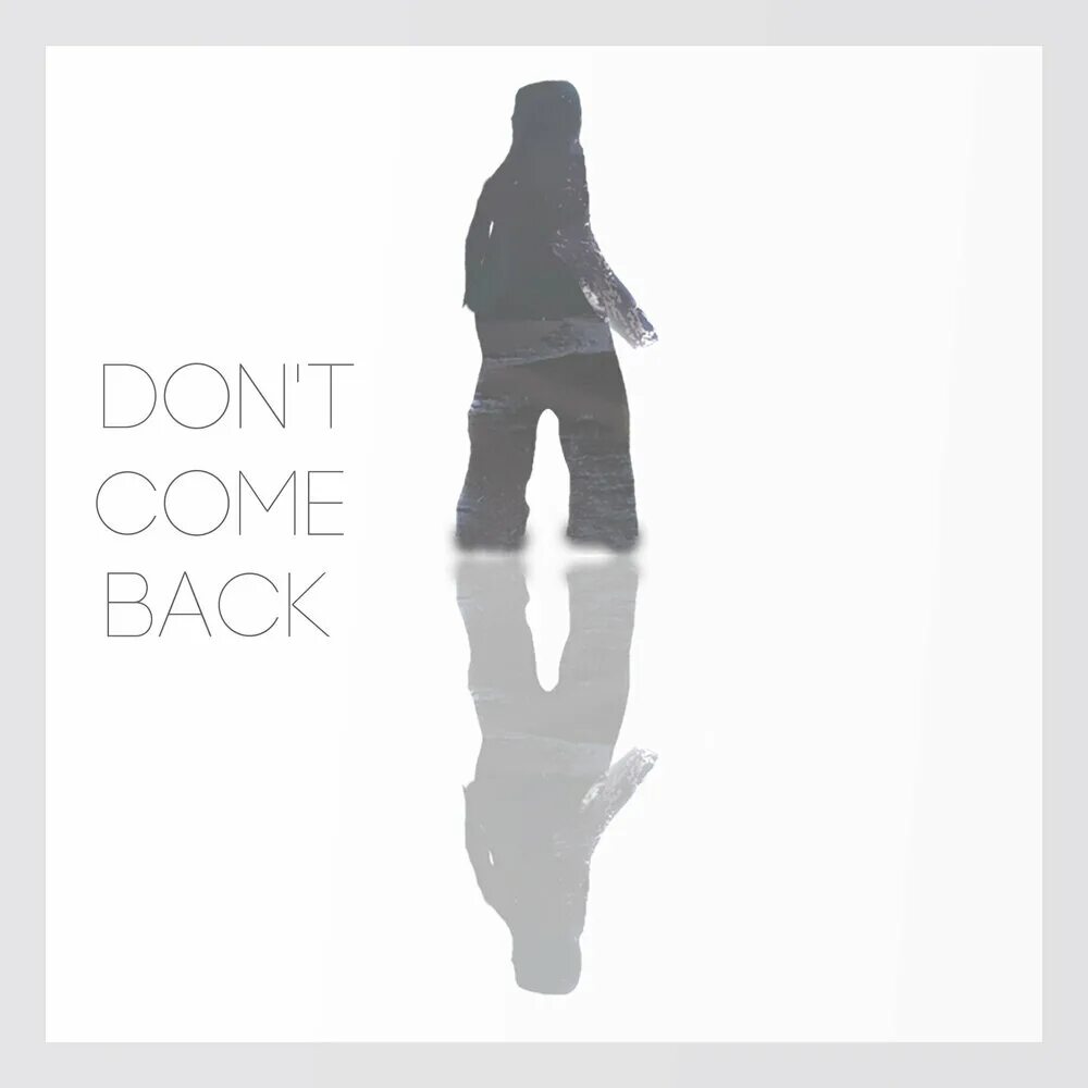 Don't come back. No more come back don't рисунок. Don't come in. Don't come Craing. Dont back