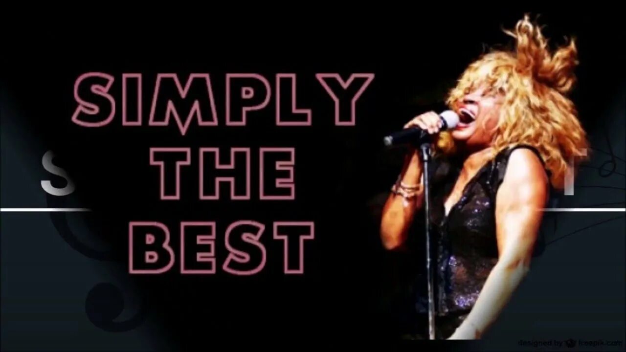 Simple the best. Tina turner simply