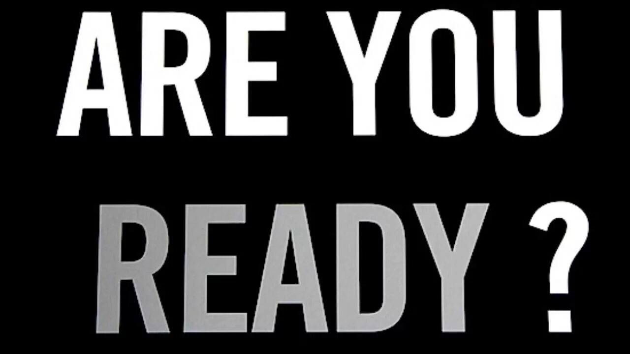 Надпись ready. Are you ready. A you ready. Are you ready картинка.