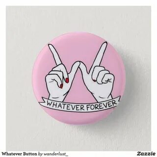 Whatever around