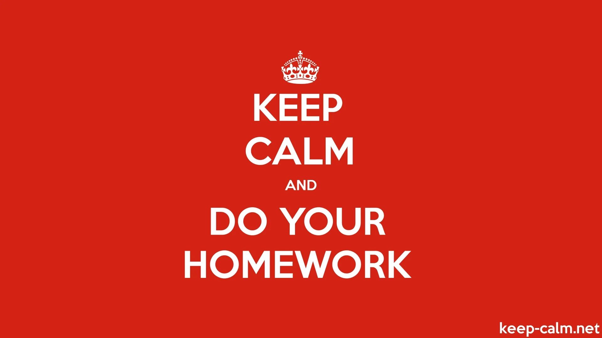 Keep Calm and do your homework. Keep Calm. Хоумворк. Your homework. Do your event