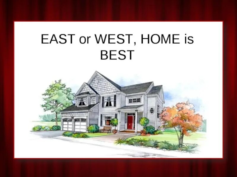 Красивый дом рисунок. East or West Home is best. Рисунок мой дом. Дом мечты рисунок. My house is my home