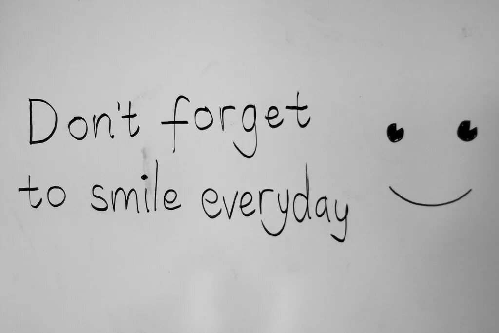 Don t forget to ask. Картинка smile every day. don&#039;t forget смайл. smile everyday открытка. forget smile.