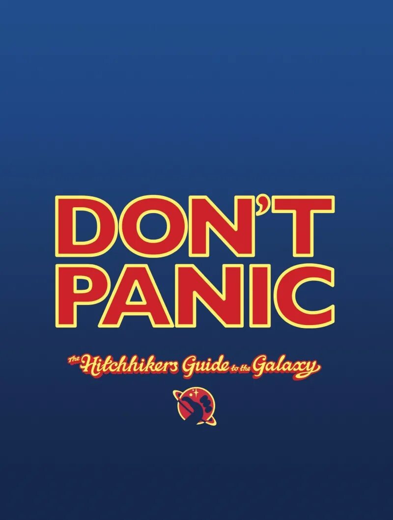 Путешествуя по галактике. Don't Panic автостопом по галактике. Don't Panic путеводитель по галактике. Путеводитель автостопом по галактике. Путеводитель для путешествующих автостопом по галактике.