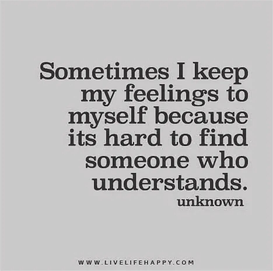 I kept my word. Sometimes i keep my feelings to myself because it's hard to find someone who. Sometimes i keep my feelings to myself because its hard to find someone who understands. Перевод. I found its hard its hard to find. I have to keep to.