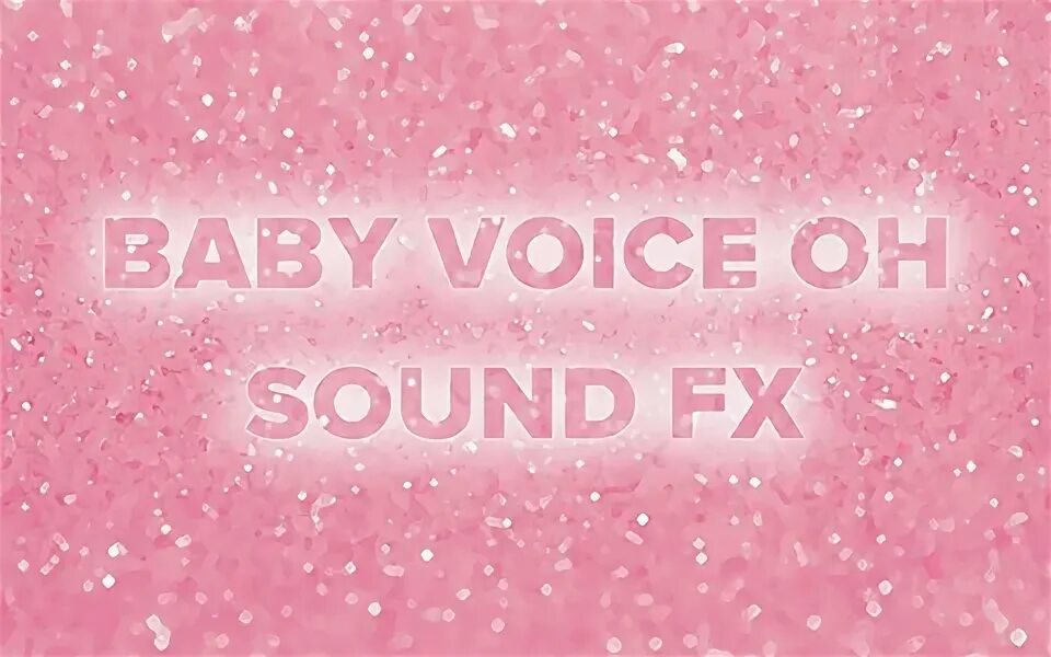 Baby voice