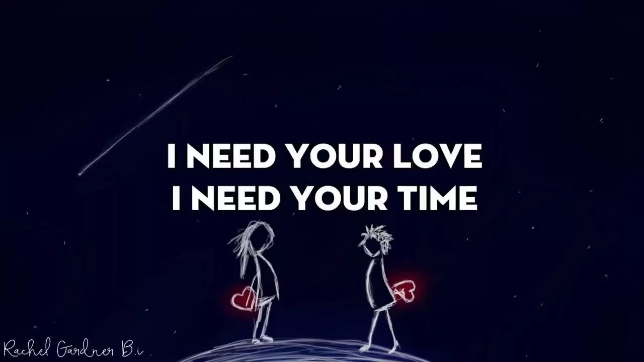 Like your voice. I need your Love. Песня i need your Love i need your time. Песня l need your Love l need. I need your великодушие.