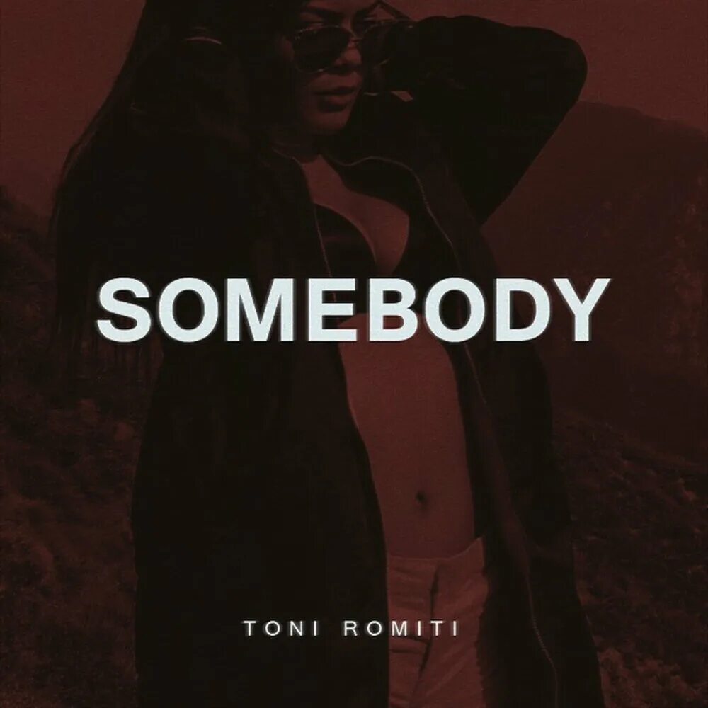 Somebody. Песня be Somebody. Toni песни. Toni певец и Севиль.