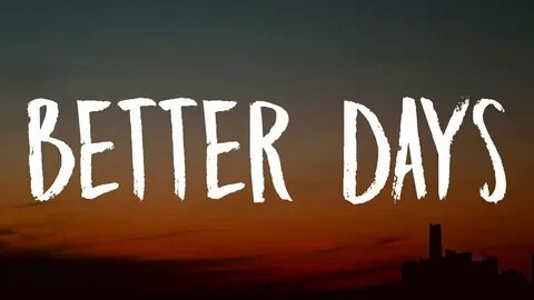 I better day