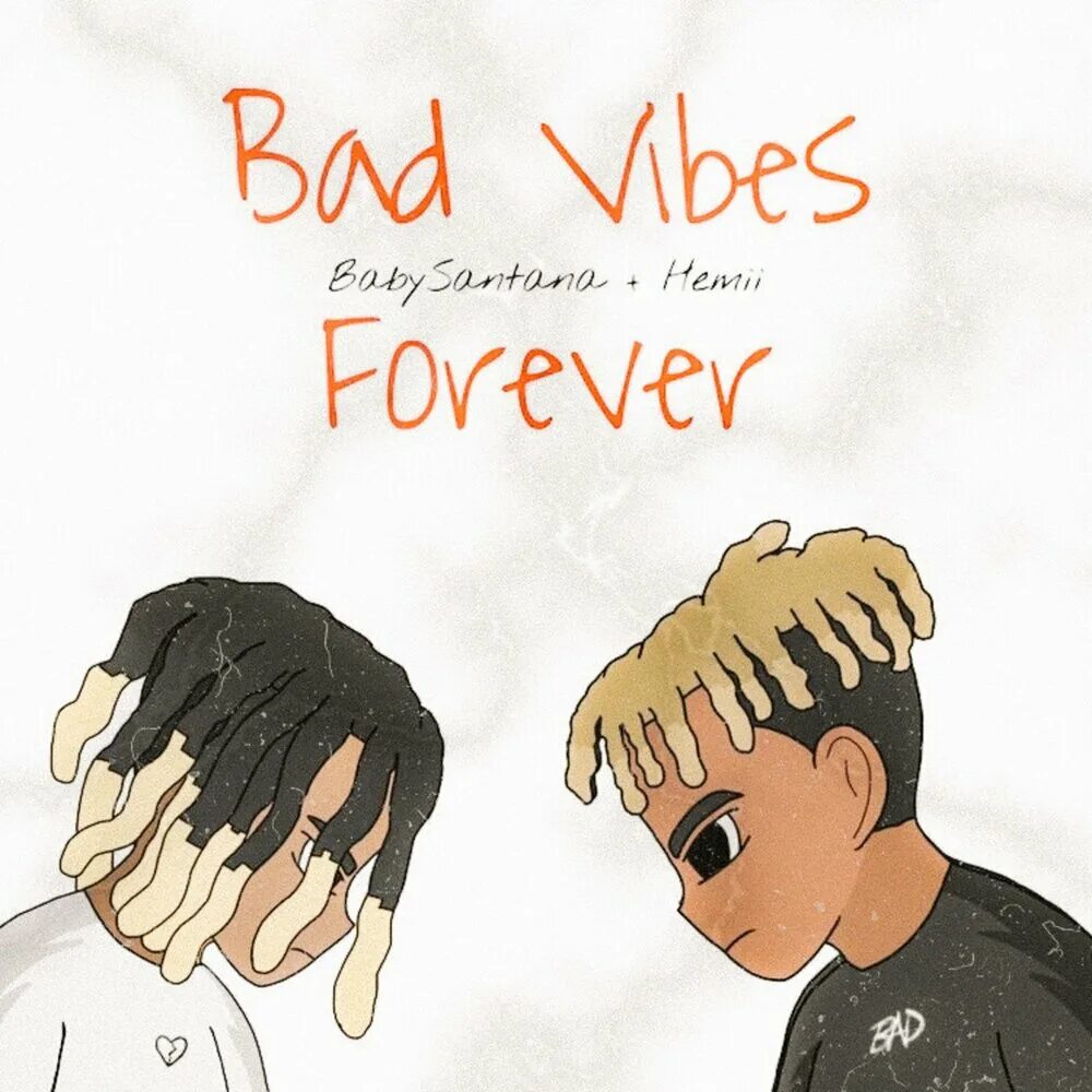 BABYSANTANA. Bad Vibes Forever. Hemii by.