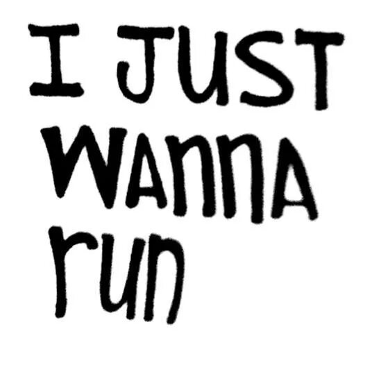 Just wanna say. Just Run. I just wanna Run the Downtown Fiction. I just wanna. Картинки Whensday.