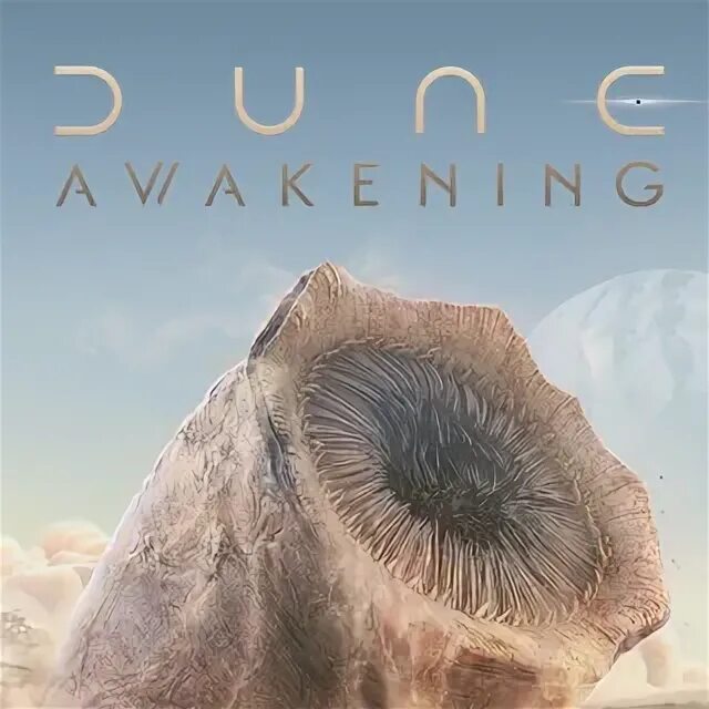 Дюна часть вторая цифровой релиз. Дюна Эвейкинг. Dune игра 2023. Dune Awakening игра. Арракис Дюна.