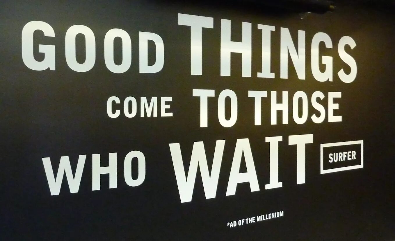 Good things come to those who wait. Good things come to those who wait Guinness. Guinness - "good things come to those who wait" (AMV BBDO London, 1996). All good things to those who wait.