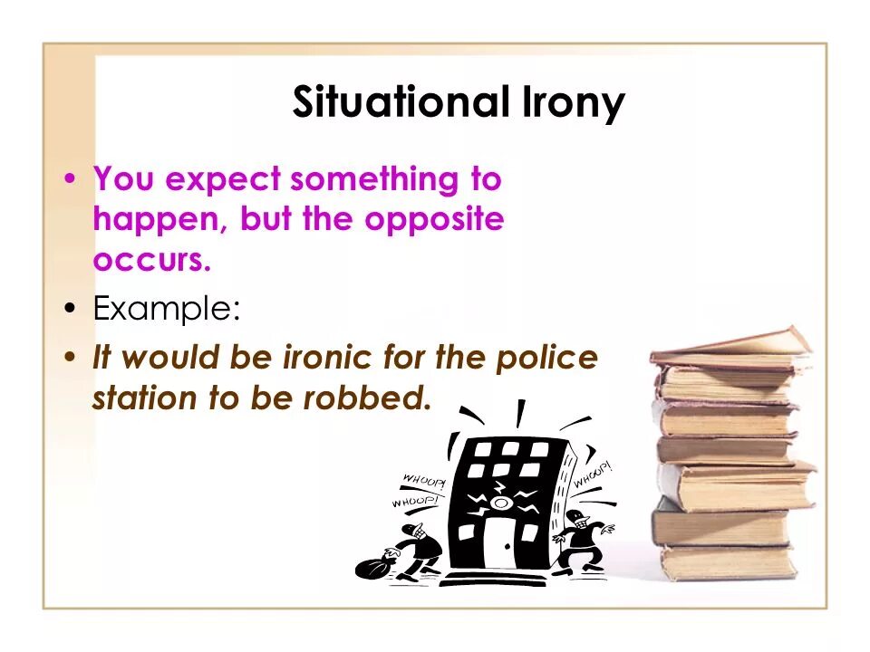 Expect something. Irony examples. Situational irony. Types of irony. 3 Types of irony.