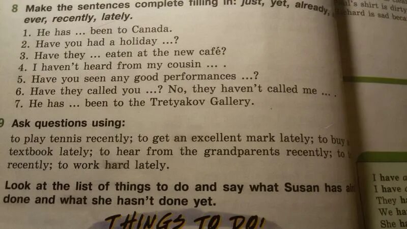 Complete the sentences to make them true for you. What have you done lately. Make the sentences complete filling in just yet already never ever recently lately. Recently перевод.