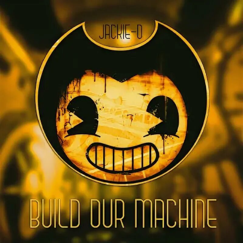 Built our machine jackie o. Built our machine jackie o