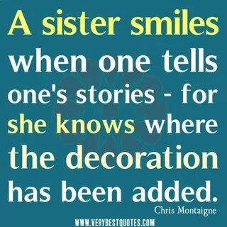 Are you close your sister