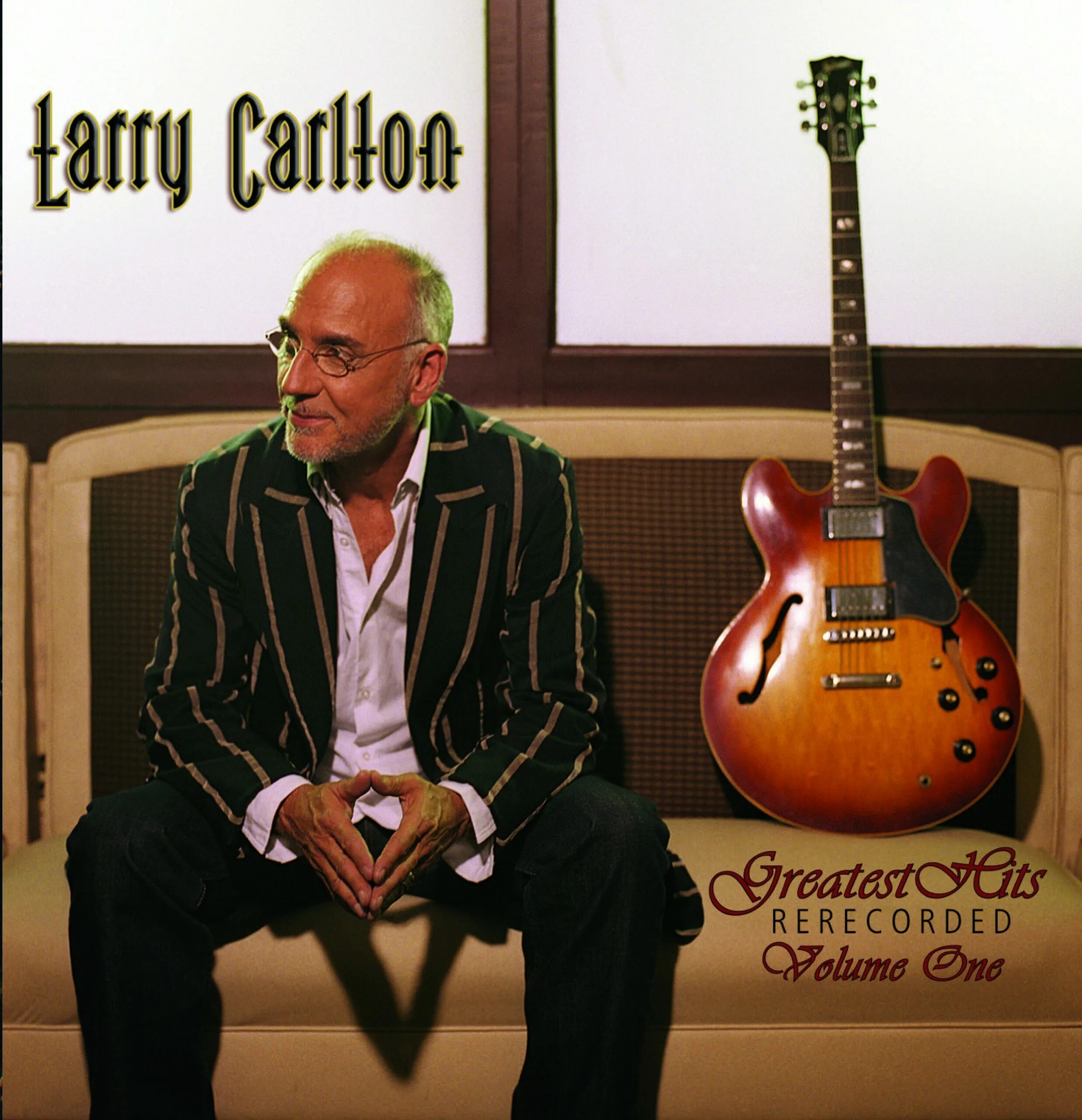 Ларри Карлтон. Larry Carlton - Greatest Hits Rerecorded Vol.1. Larry Carlton foto. Ларри Карлтон – американский гитарист..