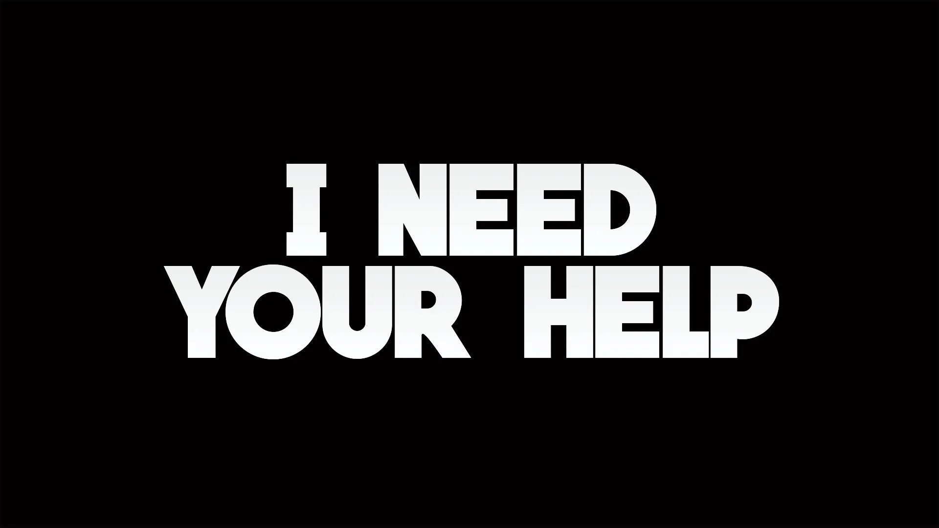 We can t help it. Надпись хелп. Need help. I need your help. Need me текст.