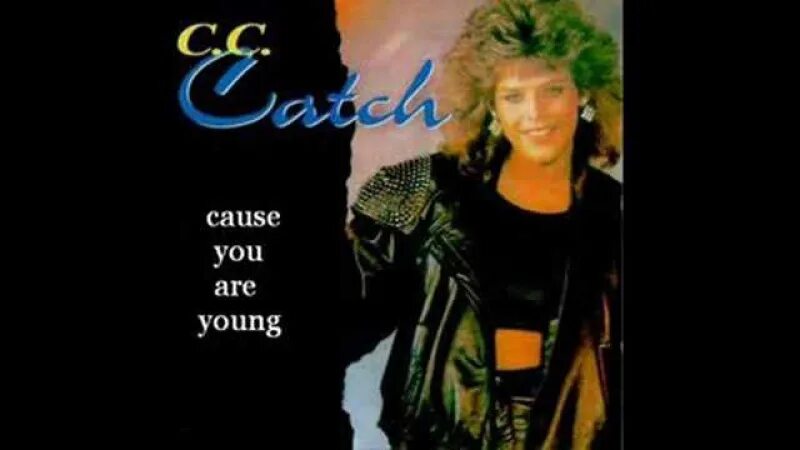 Перевод песни cause. Cc catch 1986. Cause you young c.c. catch. Си си Кетч cause you are young. Си си Кетч в 1984.