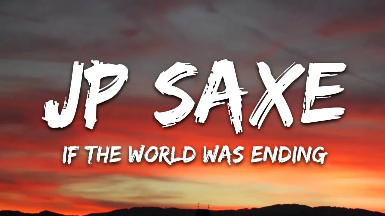 If the world was ending. Jp saxe - if the world was ending feat. If the world was ending. Jp saxe - if the world was ending feat. If the world was ending jp saxe.
