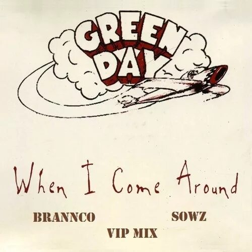 When i come around. Green day when i come around. when im come around green day.