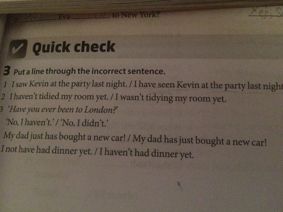 Circle the incorrect. Put a line through the incorrect sentence i saw kevin. incorrect. put a line through the incorrect sentence i have two close friends. put a line through the incorrect sentence you should to do all your homework.