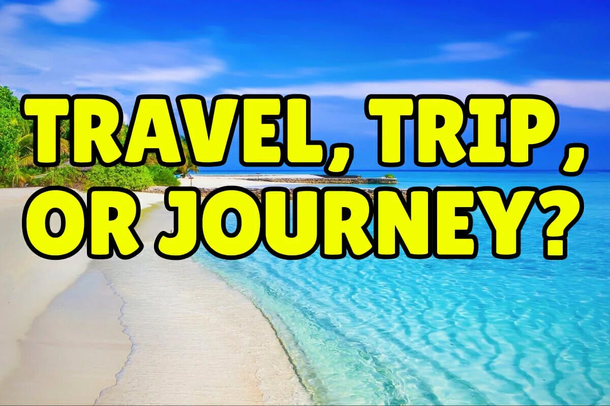 Travelling vs traveling. Разница между trip Travel Journey. Travel trip Journey Voyage. Trip Voyage Journey разница. Journey and Travel difference.