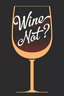 Wine not