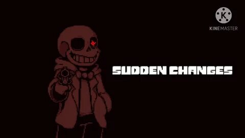 Sudden changes sans