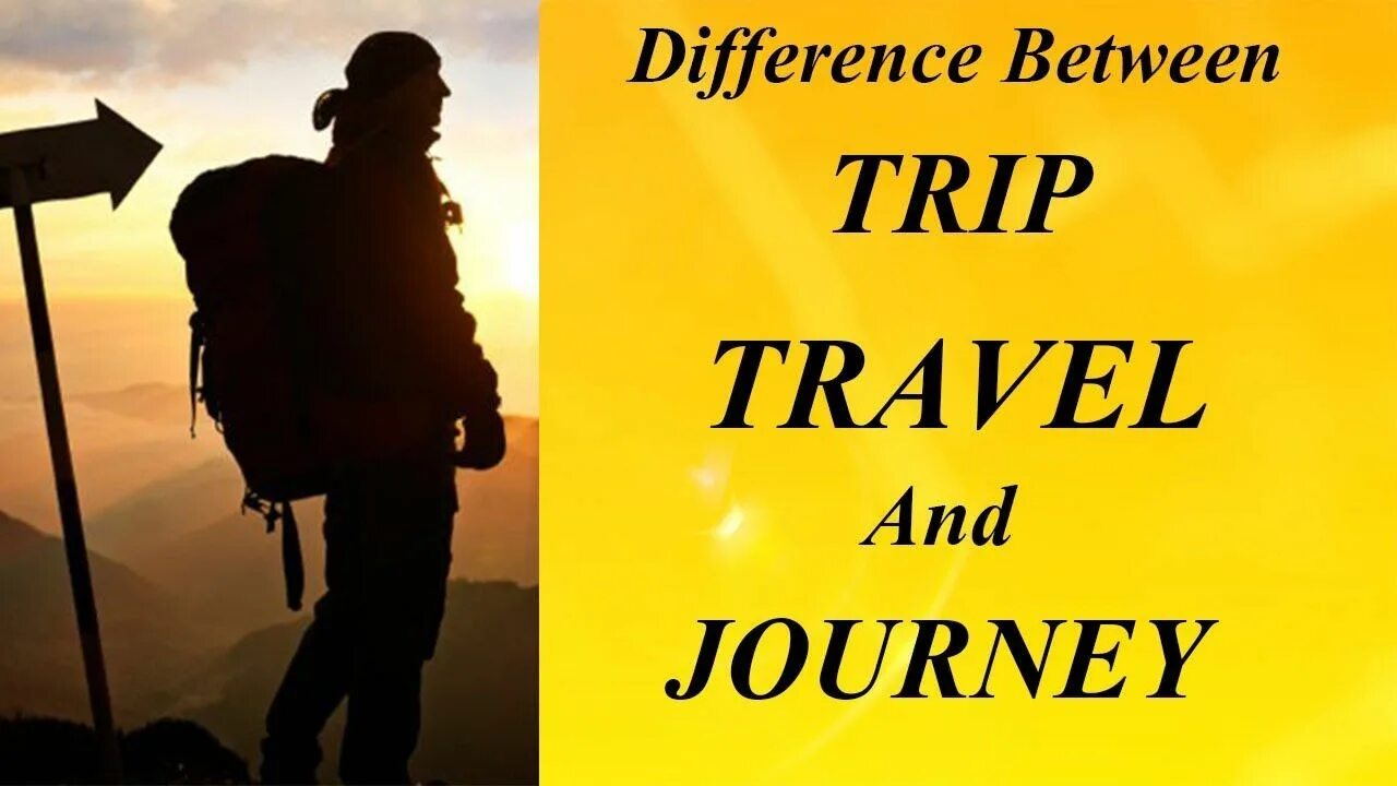 Journey trip Travel разница. Разница между trip Travel Journey. Voyage Journey trip разница. Разница между Journey trip Travel Voyage. Difference journey