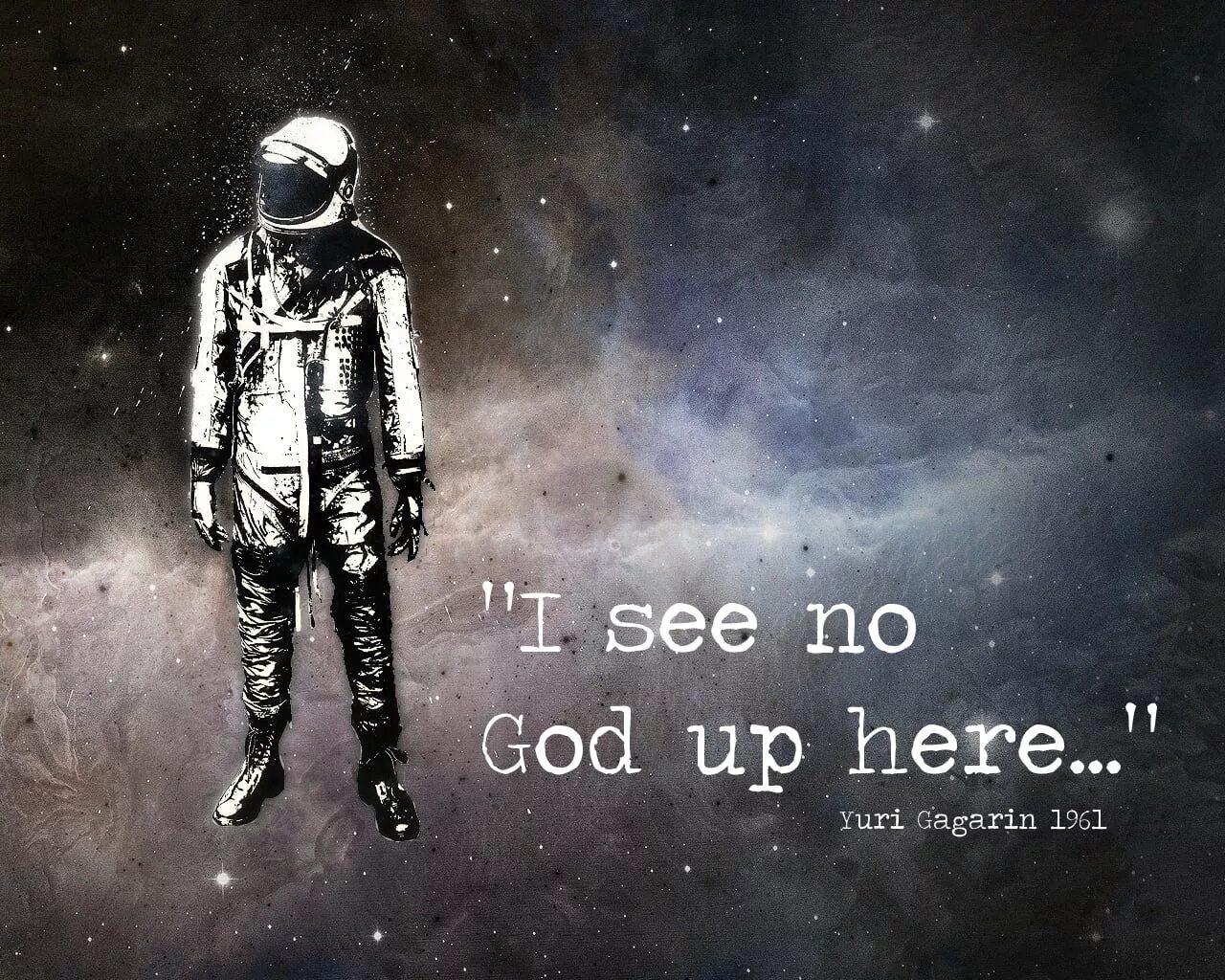 Обои на рабочий стол космонавт. Yuri Gagarin quotes. Yuri Gagarin i see no God up here. 2 up in here