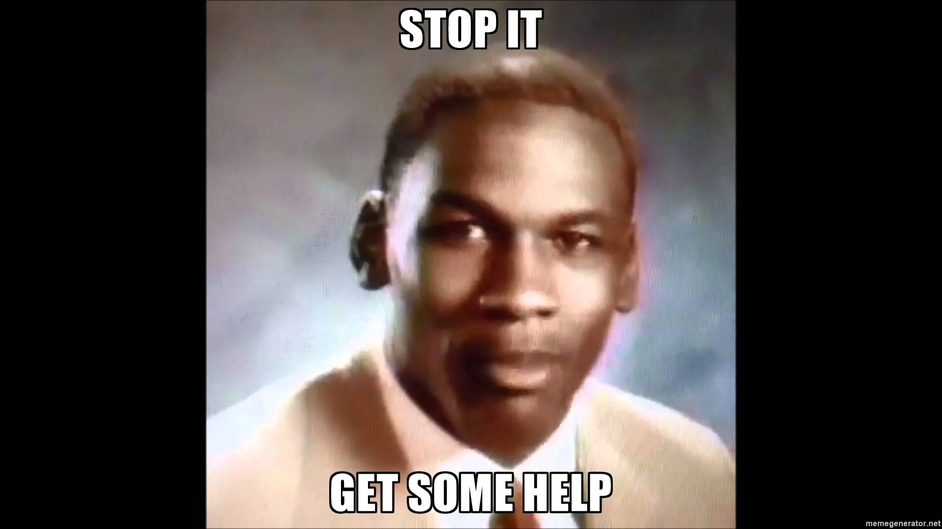 I need to get some air. Stop it get some help. Michael Jordan stop it. Stop it Мем. Michael Jordan stop it get some help.