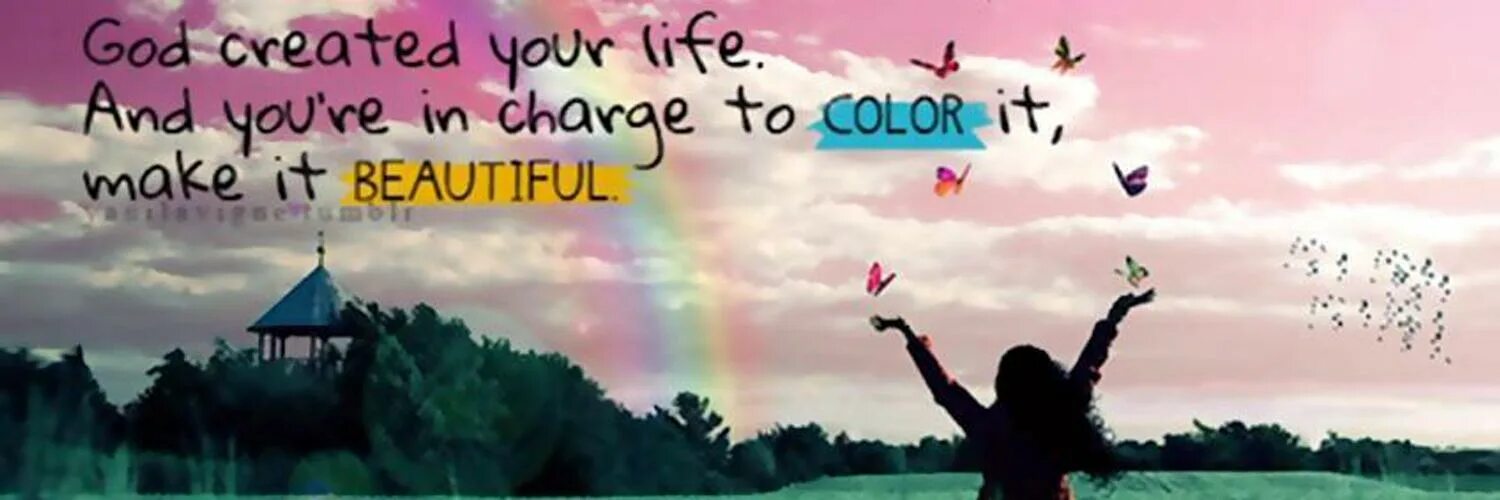 God is life. Color your Life. Beautiful Life Cover. Facebook Cover photo. Beautiful Life images.