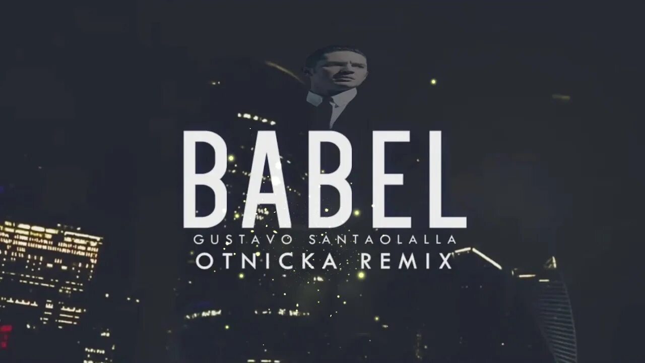 Ночь огни ремикс. Babel Густаво Сантаолалья. Gustavo Santaolalla - Babel (Otnicka Remix). Babel Otnicka. Babel Gustavo Bravetti.