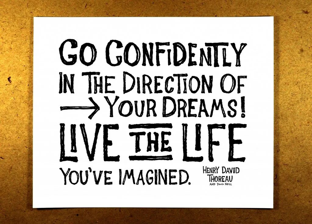 What a life перевод. Live your Dream Life. In your Dreams. Live the Life you have imagined перевод. Go confidently in the Direction of your Dreams Live the Life you have imagined.