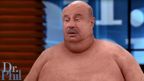 Dr. Phil Wore A Fat Suit On Yesterday’s Episode.